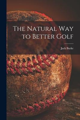 The Natural Way to Better Golf