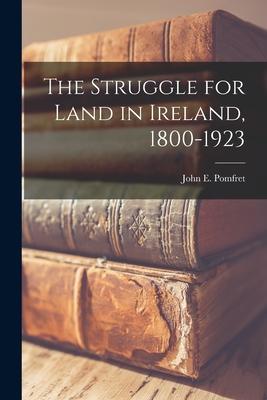 The Struggle for Land in Ireland, 1800-1923