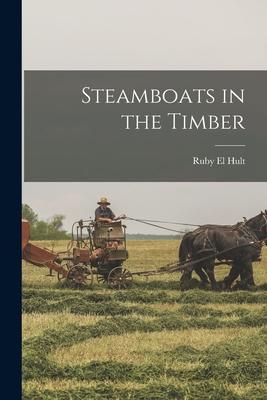 Steamboats in the Timber