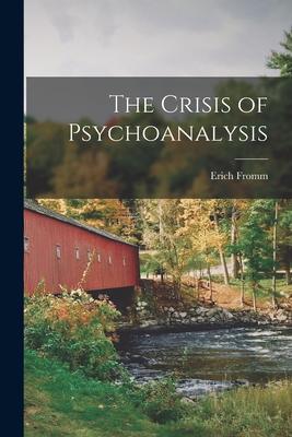 The Crisis of Psychoanalysis