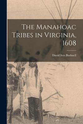 The Manahoac Tribes in Virginia, 1608