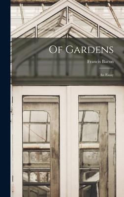 Of Gardens; an Essay