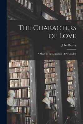 The Characters of Love: a Study in the Literature of Personality