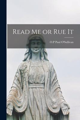 Read Me or Rue It