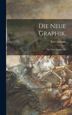 Die Neue Graphik.: the New Graphic Art