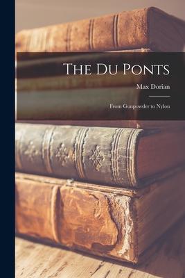 The Du Ponts: From Gunpowder to Nylon