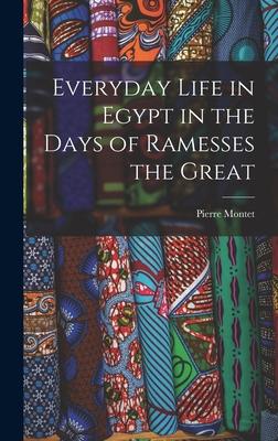 Everyday Life in Egypt in the Days of Ramesses the Great