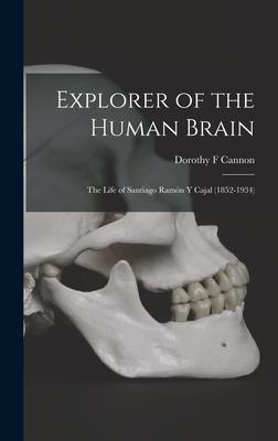 Explorer of the Human Brain: the Life of Santiago Ramón Y Cajal (1852-1934) Subscription
