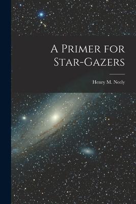 A Primer for Star-gazers