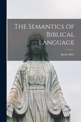 The Semantics of Biblical Language