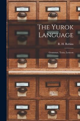 The Yurok Language: Grammar, Texts, Lexicon