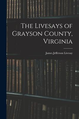 The Livesays of Grayson County, Virginia