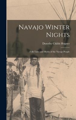 Navajo Winter Nights; Folk Tales and Myths of the Navajo People