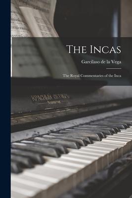 The Incas: The Royal Commentaries of the Inca