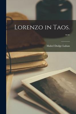 Lorenzo in Taos. --