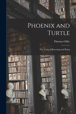 Phoenix and Turtle: the Unity of Knowing and Being