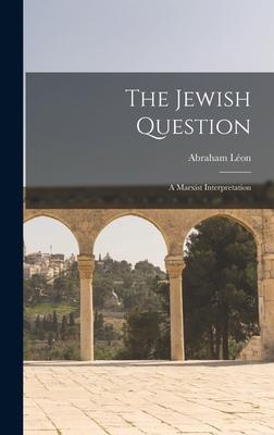 The Jewish Question: a Marxist Interpretation