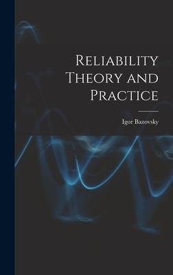 Reliability Theory and Practice