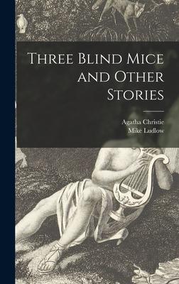 Three Blind Mice and Other Stories