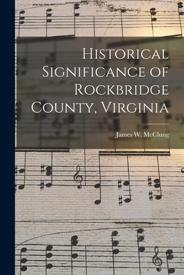 Historical Significance of Rockbridge County, Virginia