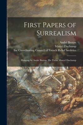 First Papers of Surrealism: Hanging by Andr Breton, His Twine Marcel Duchamp