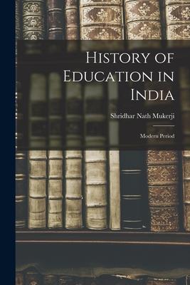 History of Education in India: Modern Period