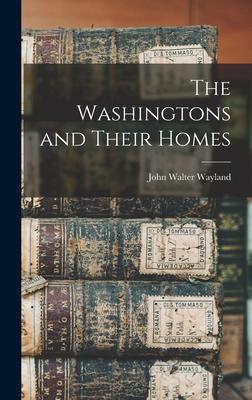 The Washingtons and Their Homes