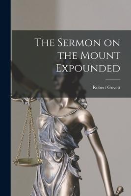 The Sermon on the Mount Expounded