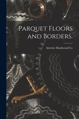 Parquet Floors and Borders.