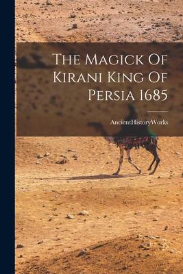 The Magick Of Kirani King Of Persia 1685