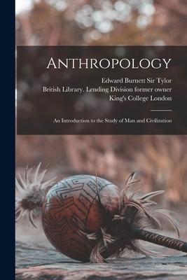 Anthropology [electronic Resource]: an Introduction to the Study of Man and Civilization Subscription
