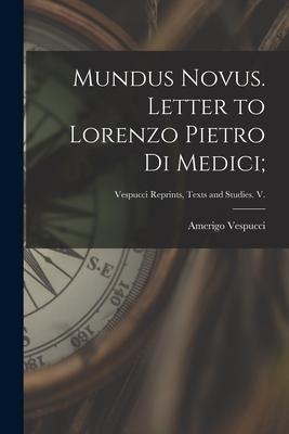 Mundus Novus. Letter to Lorenzo Pietro di Medici;