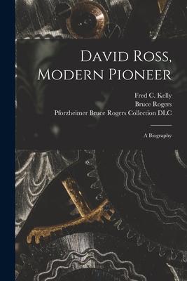 David Ross, Modern Pioneer: a Biography Subscription