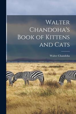 Walter Chandoha's Book of Kittens and Cats