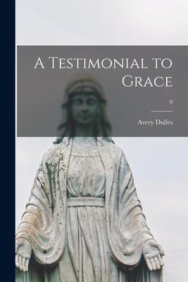 A Testimonial to Grace; 0