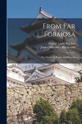 From Far Formosa: the Island, Its People and Missions