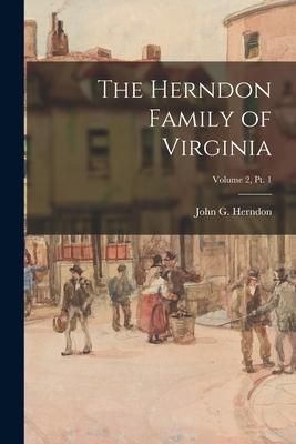 The Herndon Family of Virginia; Volume 2, pt. 1