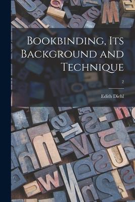 Bookbinding, Its Background and Technique; 2