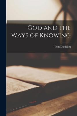 God and the Ways of Knowing