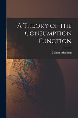 A Theory of the Consumption Function