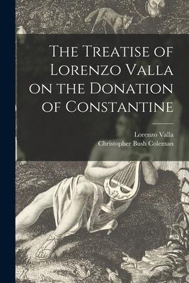 The Treatise of Lorenzo Valla on the Donation of Constantine