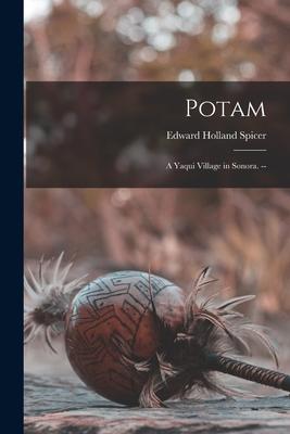 Potam: a Yaqui Village in Sonora. --