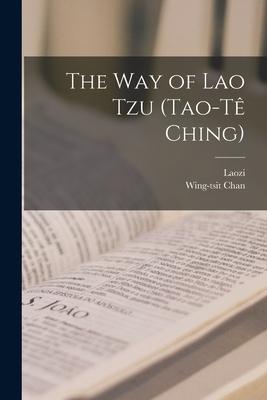 The Way of Lao Tzu (Tao-t Ching)