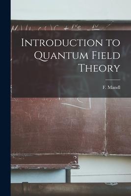 Introduction to Quantum Field Theory