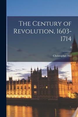 The Century of Revolution, 1603-1714; 0