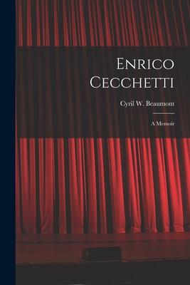 Enrico Cecchetti; a Memoir