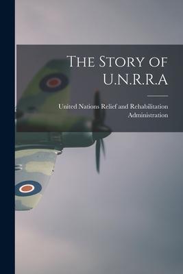 The Story of U.N.R.R.A