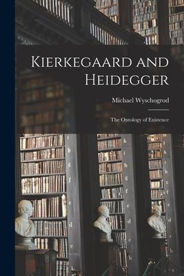 Kierkegaard and Heidegger: the Ontology of Existence