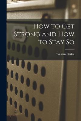 How to Get Strong and How to Stay so [microform] Subscription