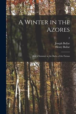 A Winter in the Azores; and a Summer at the Baths of the Furnas; 2 Subscription